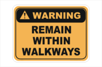 Remain Within Walkways sign
