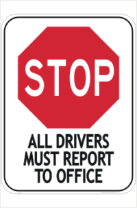 All Drivers Report to Office Sign