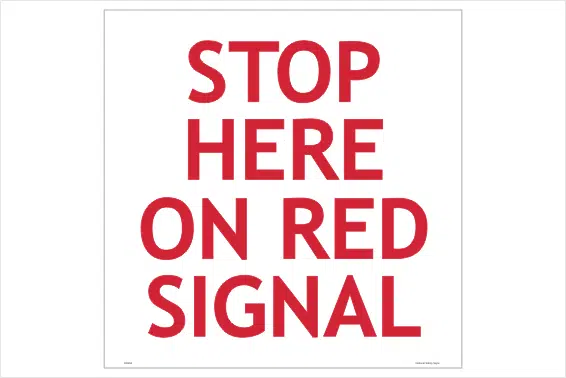 Stop Here on Red Signal sign