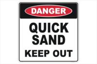 Quicksand Keep Out sign