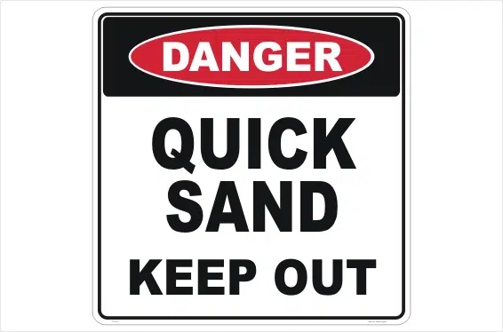 Quicksand Keep Out sign