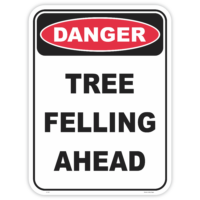 Danger tree felling ahead safety sign - AS1319 compliant, National Safety Signs Australia
