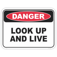 Danger look up and live safety sign - AS1319 compliant, National Safety Signs Australia