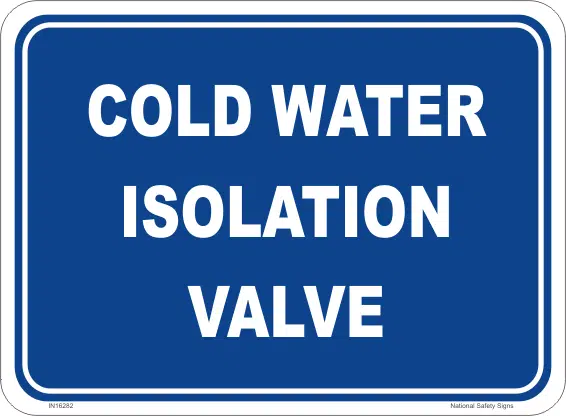 Cold Water Isolation Valve Sign IN16282