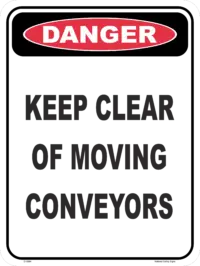 Danger Keep Clear of Moving Conveyors Sign D10364