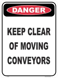 Danger Keep Clear of Moving Conveyors Sign    D10364