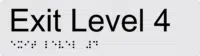 Exit Level 4 Braille Sign BTEX04