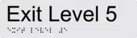 Exit Level 5 Braille Sign BTEX05