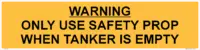 Warning Use Safety Prop when Tanker Empty W30356
