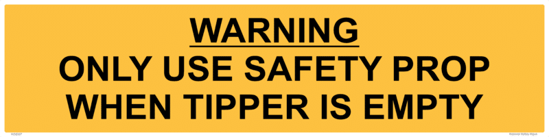 Warning Use Safety Prop when Tipper Empty    W30357