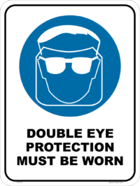 Double Eye Protection Must be Worn  M18122