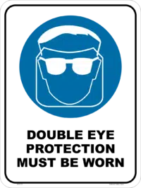 Double Eye Protection Must be Worn  M18122