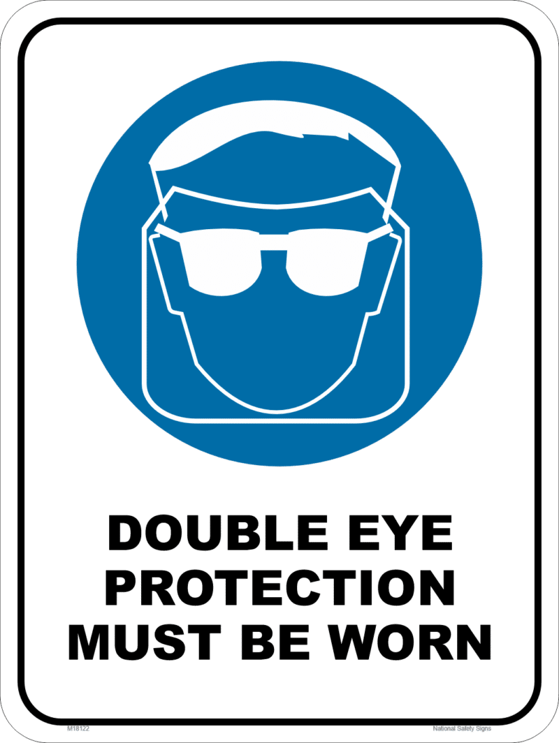 Double Eye Protection Must be Worn  M18122