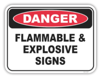 Danger Flammable & Explosive Signs