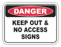 Danger Keep Out & No Access Signs