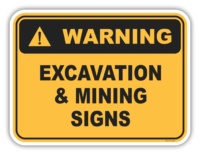 Warning Excavation & Mining Signs