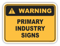 Warning Primary Industry Signs
