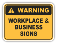 Warning Workplace & Business Signs